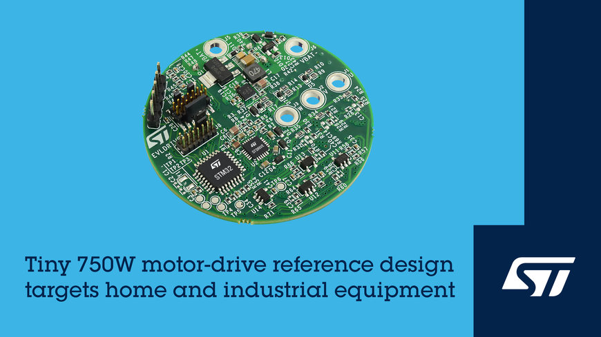 STMicroelectronics releases 750W motor-drive reference board in tiny outline for home and industrial equipment