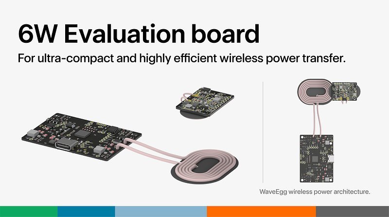 WaveEgg LP EVB simplifies design and reduces component for small form factor, cable-free charging of low-power devices up to 6 W